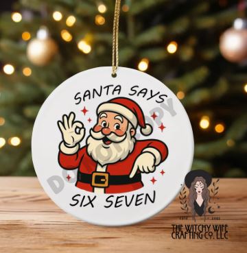 SANTA SAYS 6-7 ORNAMENT