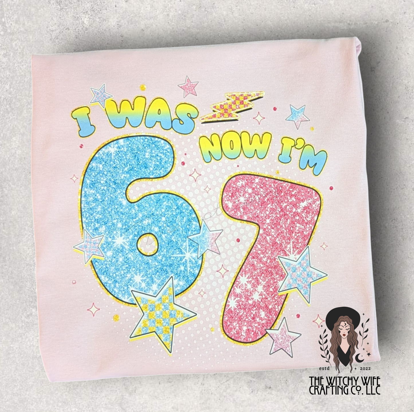 I WAS 6 NOW I'M 7