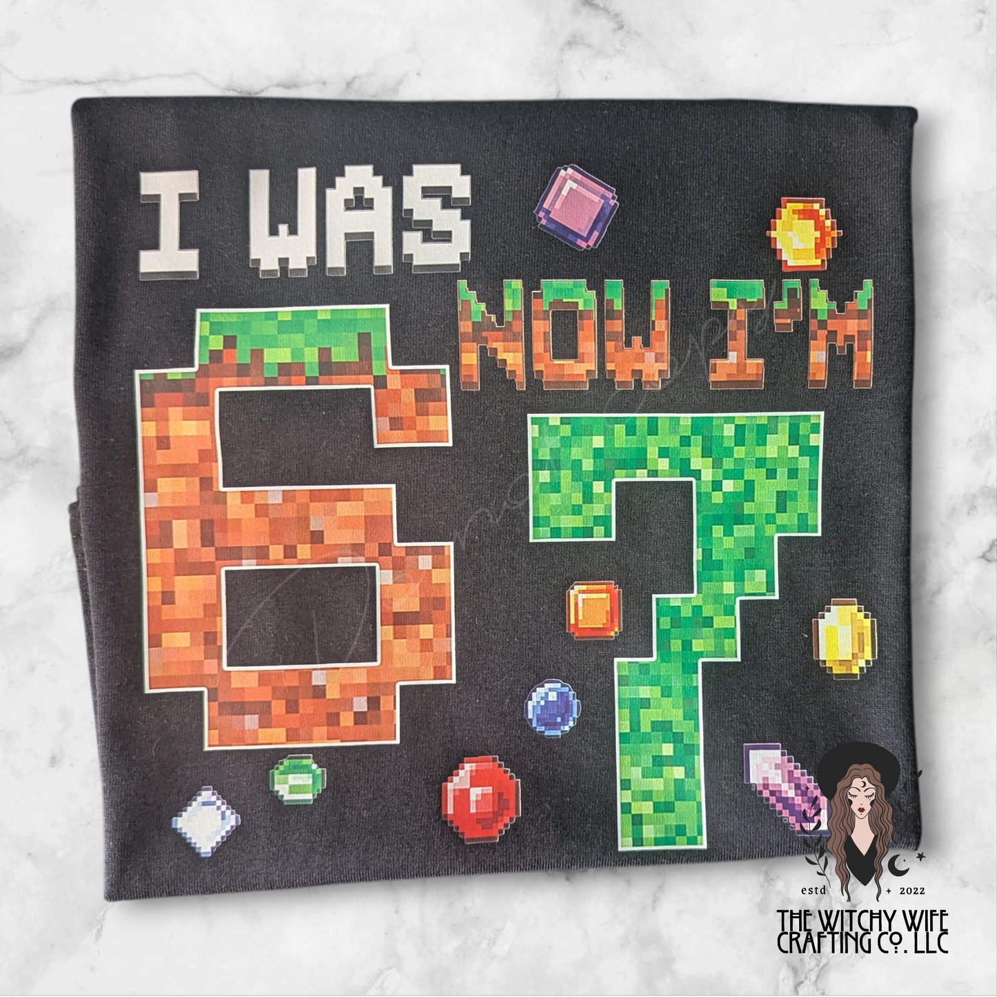 I WAS 6 NOW I'M 7