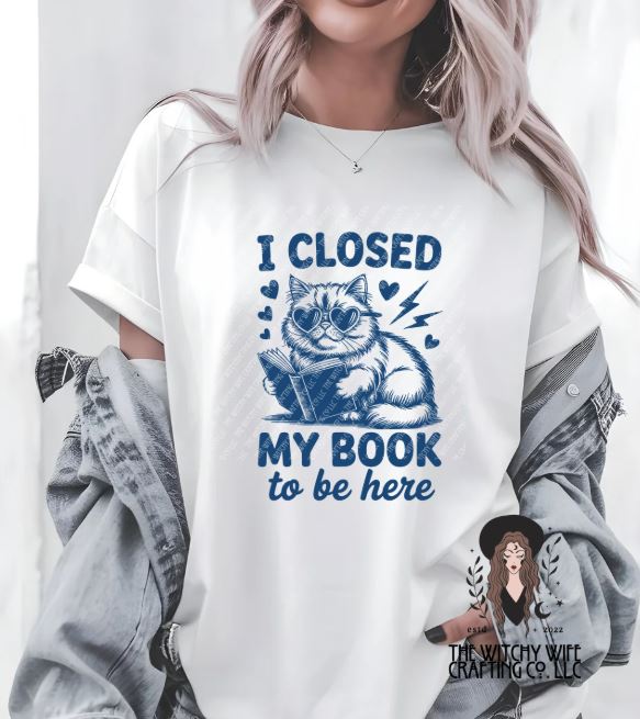 I CLOSED MY BOOK TO BE HERE