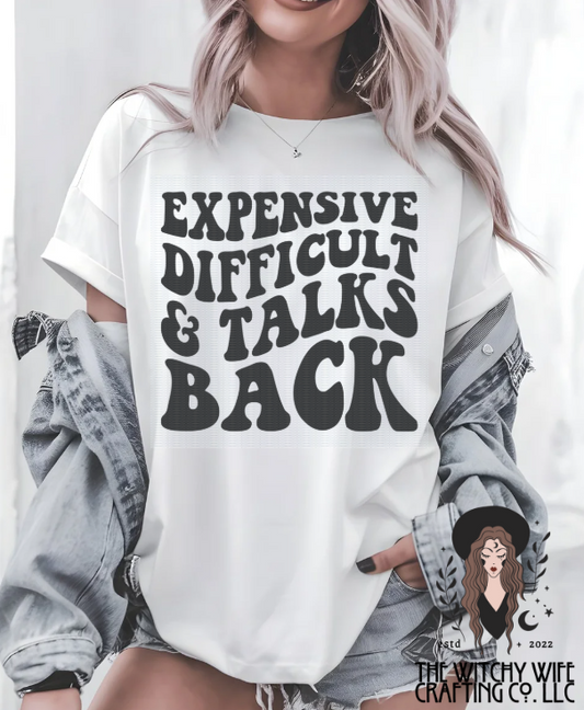 EXPENSIVE DIFFICULT & TALKS BACK