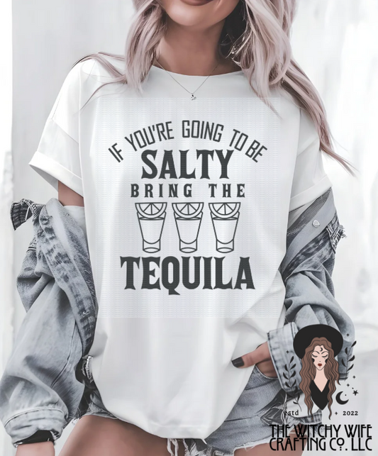 IF YOU'RE GOING TO BE SALTY