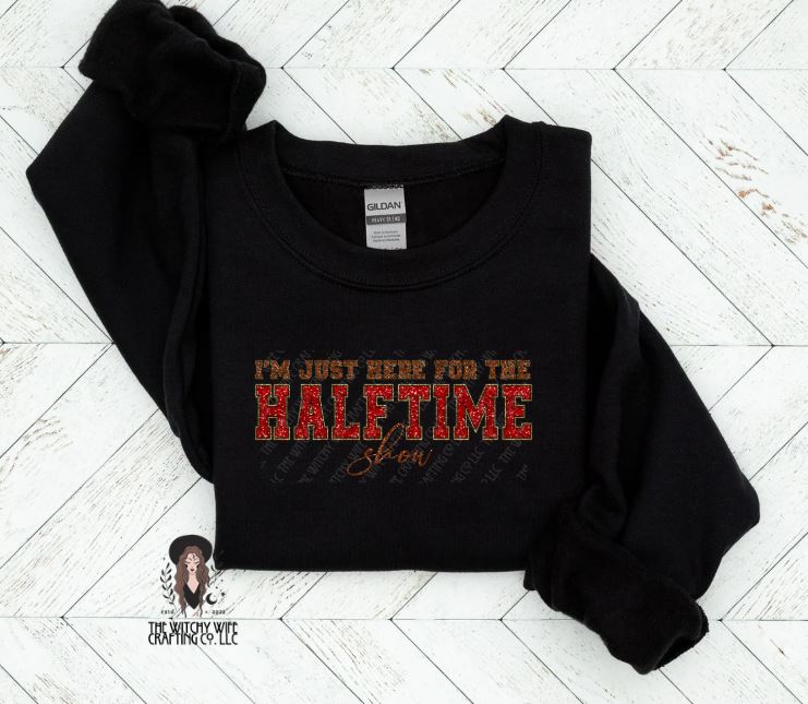 I'M JUST HERE FOR THE HALF TIME SHOW FAUX GLITTER