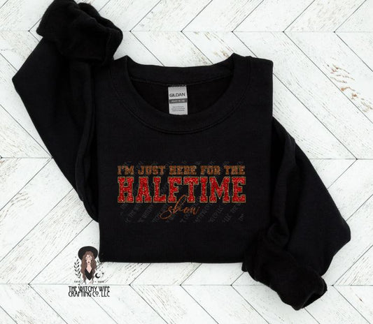 I'M JUST HERE FOR THE HALF TIME SHOW FAUX GLITTER