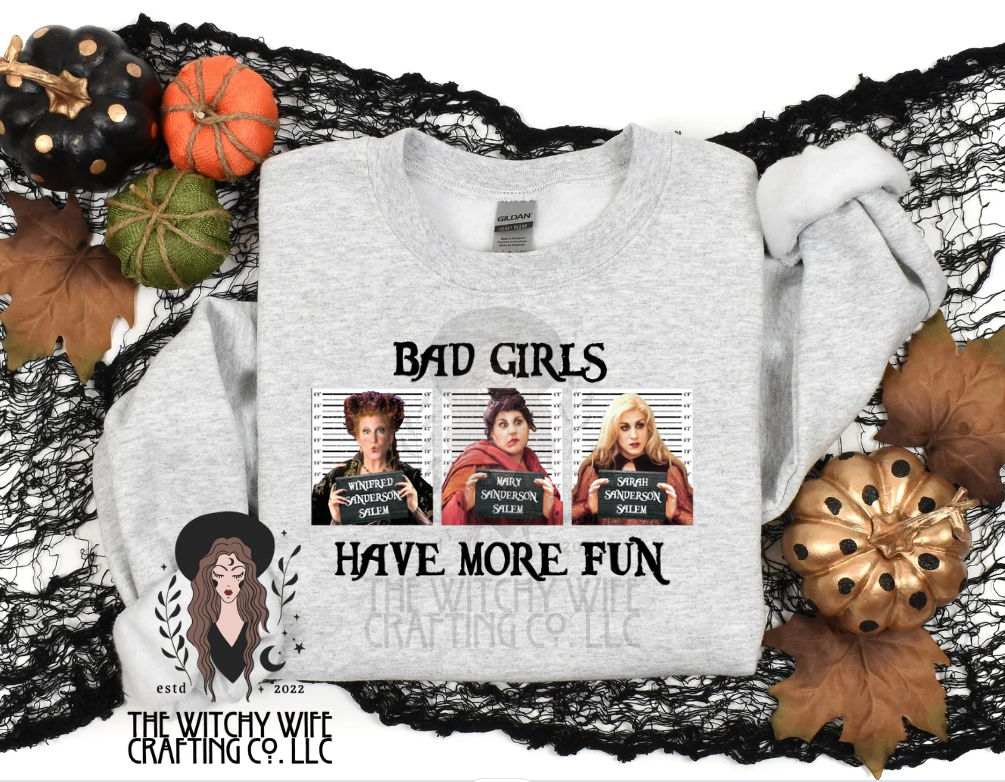 BAD GIRLS HAVE MORE FUN