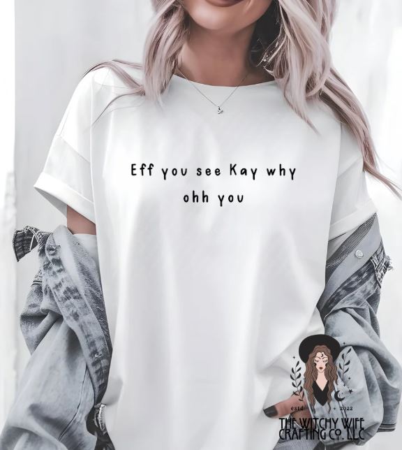 EFF YOU SEE KAY