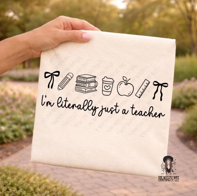 I'M LITERALLY JUST A TEACHER