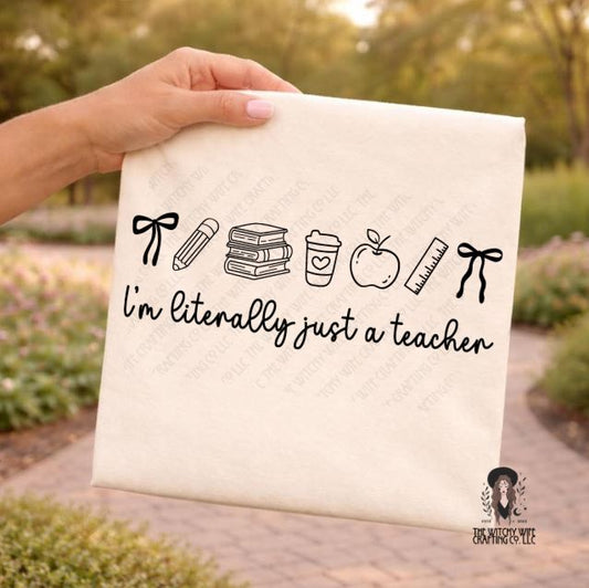 I'M LITERALLY JUST A TEACHER