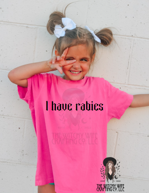 I HAVE RABIES