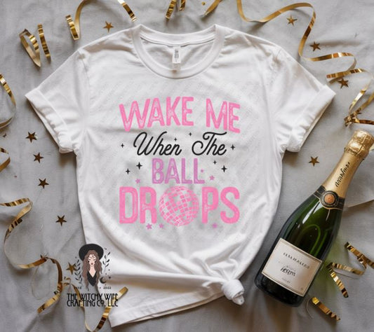 WAKE ME WHEN THE BALL DROPS