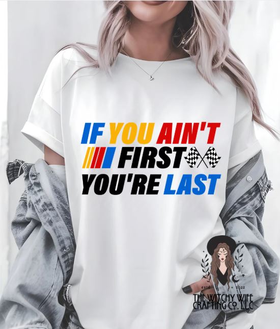 IF YOU AIN'T FIRST