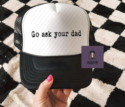 GO ASK YOUR DAD - TRUCKER HAT