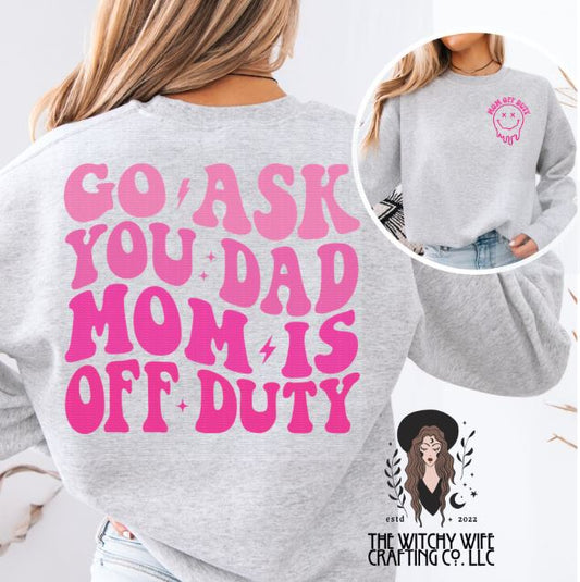 GO ASK YOUR DAD MOM IS OFF DUTY PINK