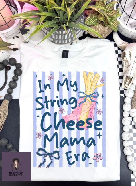 IN MY STRING CHEESE MAMA ERA