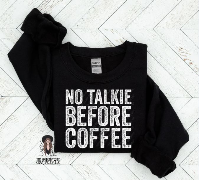 NO TALKIE BEFORE COFFEE