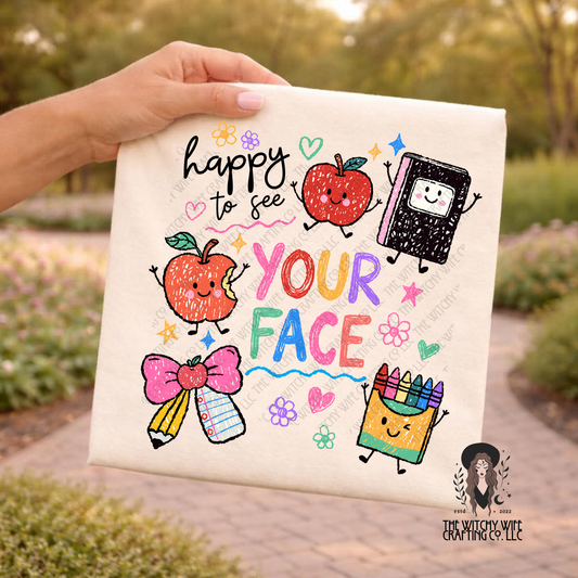 HAPPY TO SEE YOUR FACE