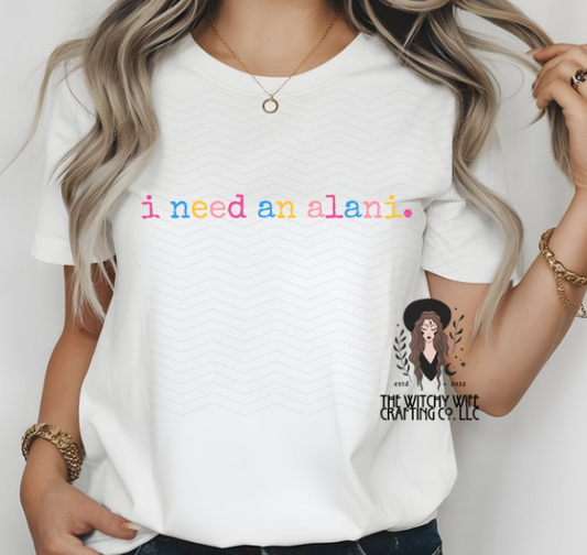 I NEED AN ALANI