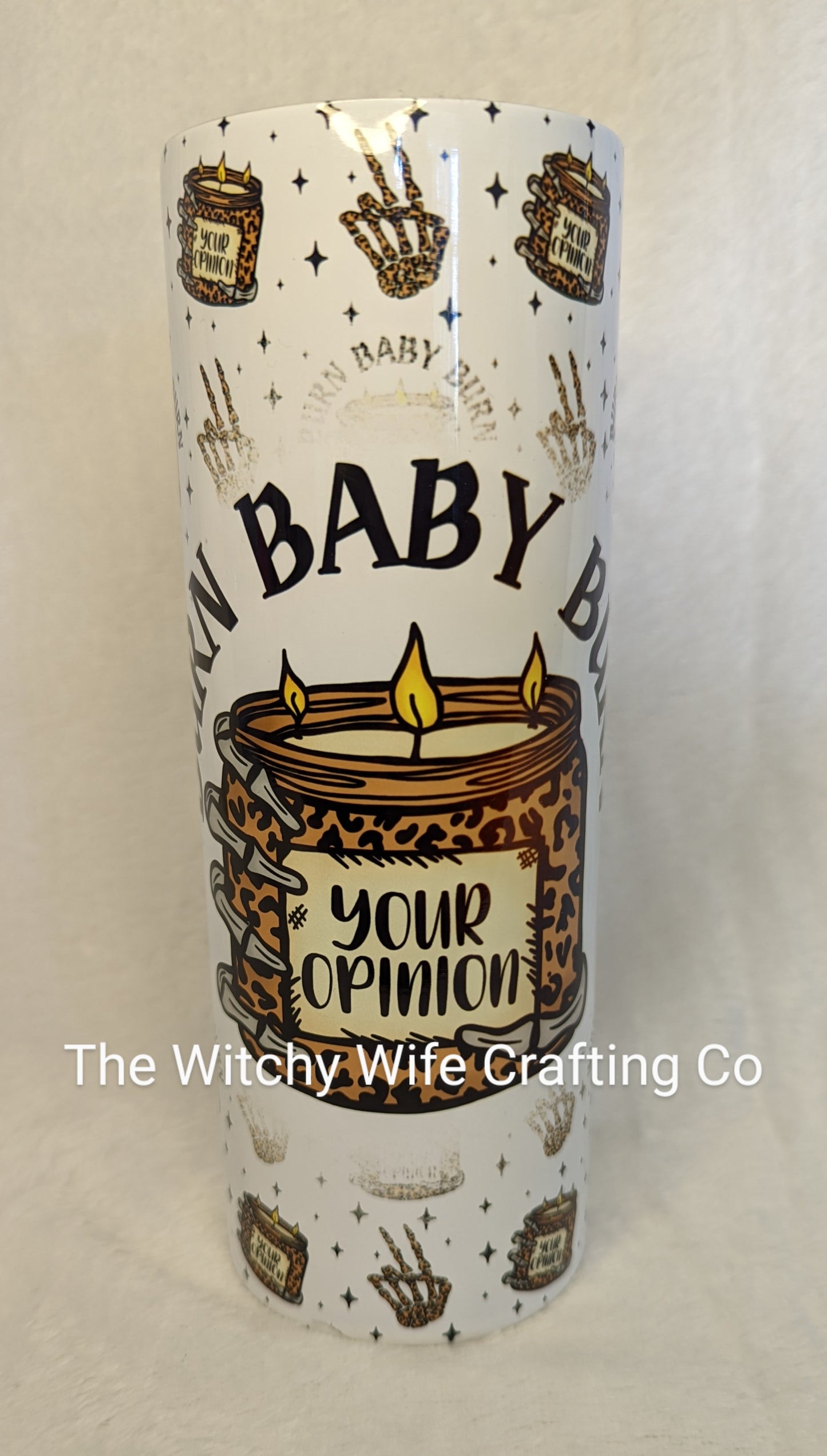 20oz TUMBLER - BURN YOUR OPINION
