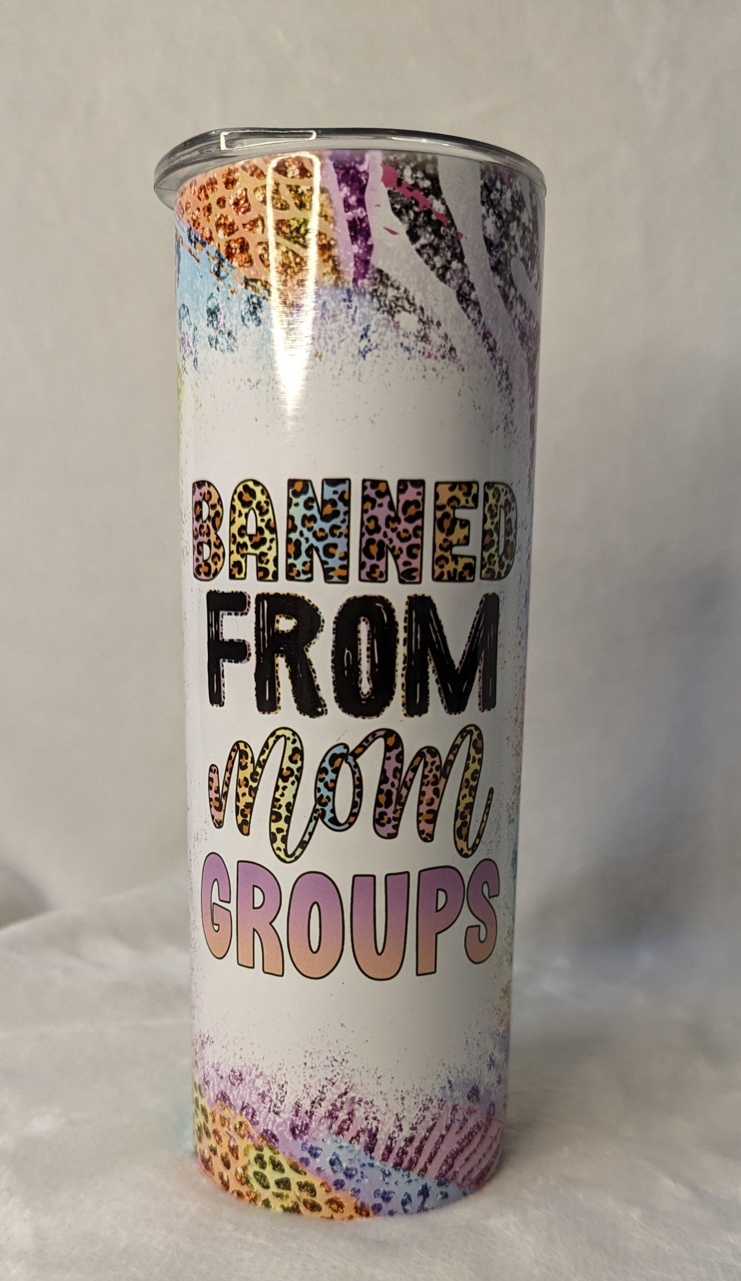 20oz TUMBLER - BANNED FROM MOM GROUPS