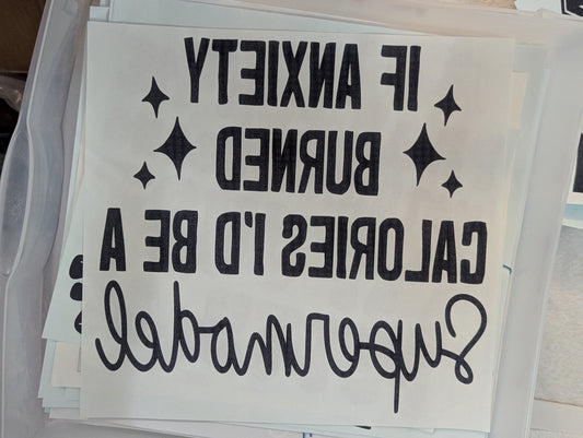 SCREENPRINT -  IF ANXIETY BURNED CALORIES