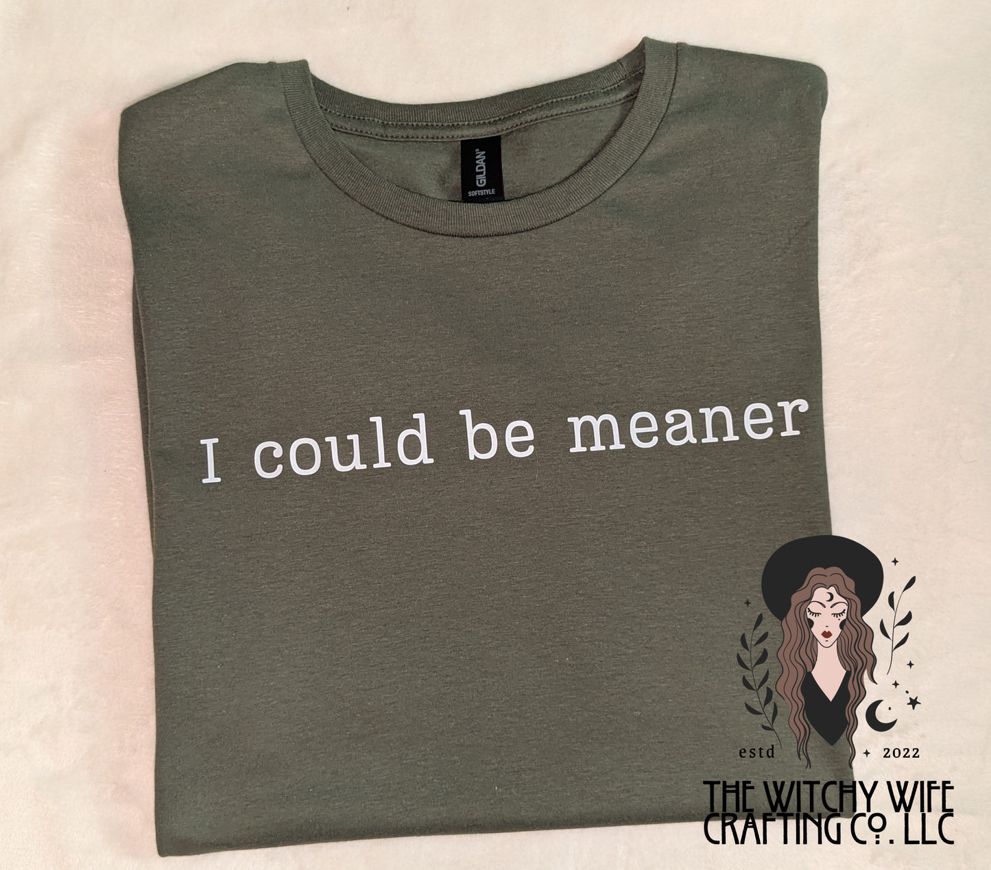 I COULD BE MEANER