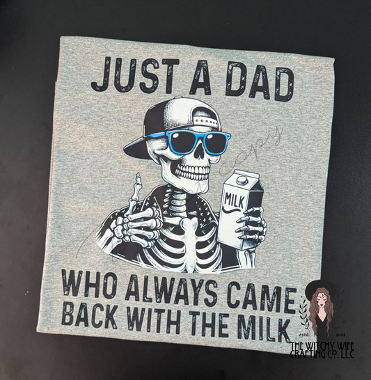 JUST A DAD WHO ALWAYS CAME BACK WITH MILK