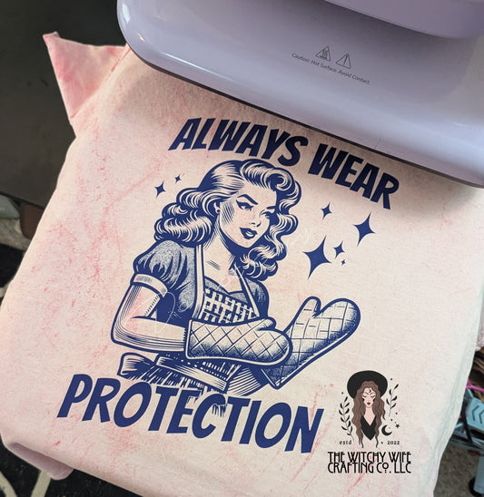 ALWAYS WEAR PROTECTION