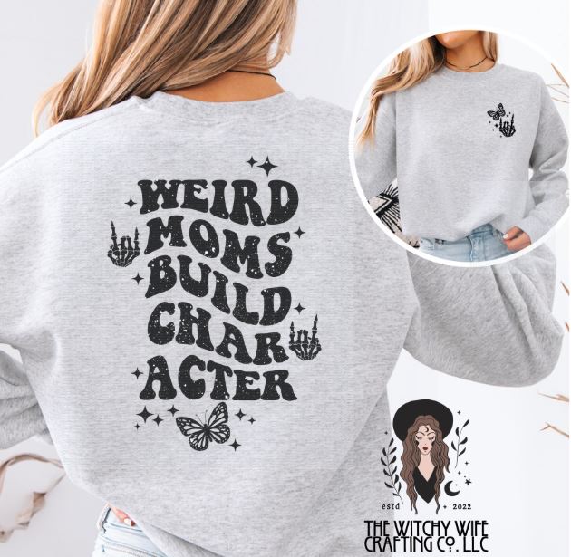 WEIRD MOMS BUILD CHARACTER