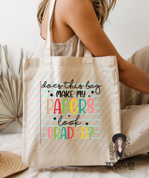 DOES THIS BAG MAKE MY PAPERS LOOK GRADED - TOTE BAGS