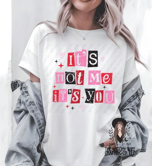 IT'S NOT ME IT'S YOU