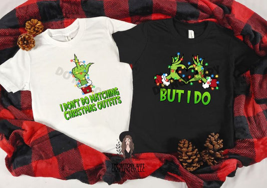 I DON'T DO MATCHING CHRISTMAS OUTFITS BUT I DO - MATCHING SET