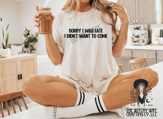 I DIDN'T WANT TO COME