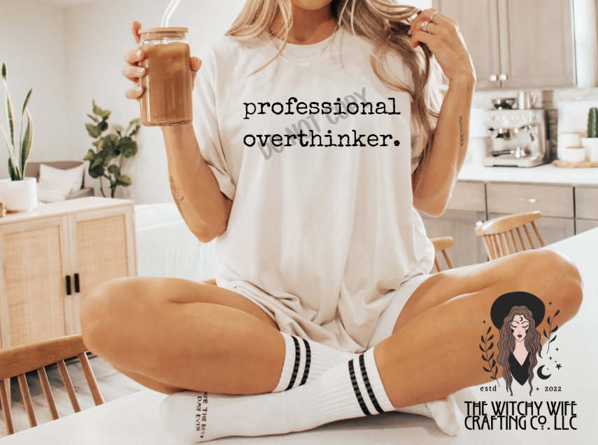 PROFESSIONAL OVERTHINKER