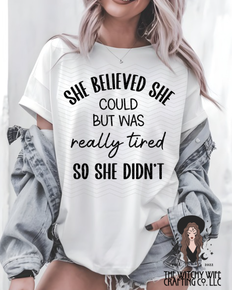 SHE BELIEVED SHE COULD