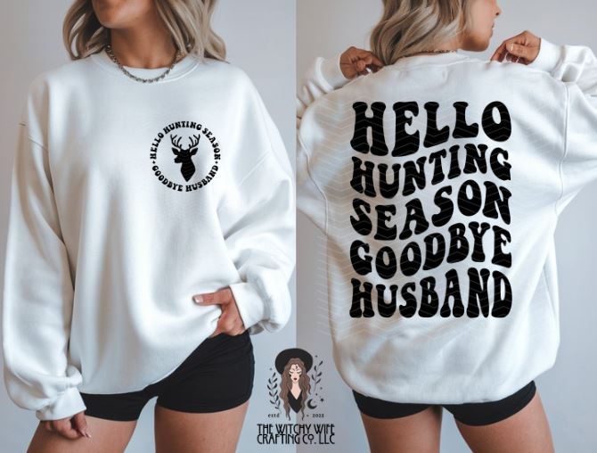 HELLO HUNTING SEASON GOODBYE HUSBAND