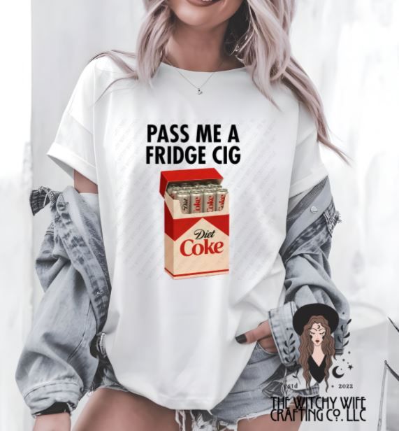 PASS ME A FRIDGE CIG DC